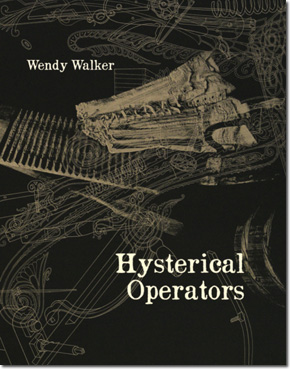 Hysterical Operators by Wendy Walker
